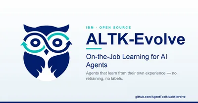 IBM 开源项目 ALTK-Evolve 的题图:深蓝色猫头鹰标志(两只眼睛是青色循环箭头),右侧写着 IBM · OPEN SOURCE / ALTK-Evolve / On-the-Job Learning for AI Agents,以及「智能体从自身经验中学习,无需重训、无需标注」