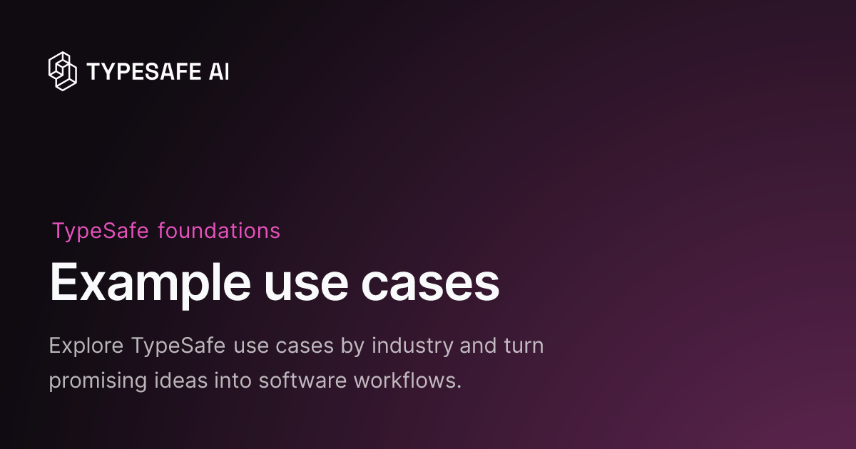 Example use cases - TypeSafe AI 的题图