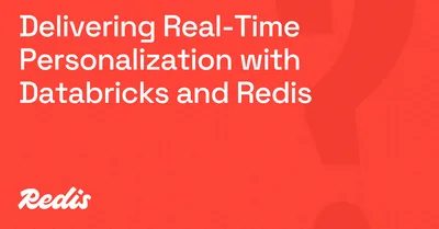 题图：红底封面卡，白色大字写着 Delivering Real-Time Personalization with Databricks and Redis，左下角是 Redis 的白色标志