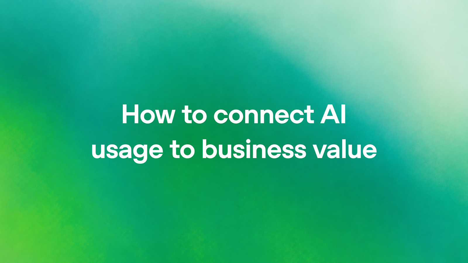 题图:OpenAI 的公告题图,蓝绿色渐变底色上居中写着 How to connect AI usage to business value