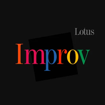 黑色背景上的 Lotus Improv 标题图：灰字 Lotus 在右上角，左下方是彩虹色的 Improv 字样，一个略微倾斜的深色方块衬在它后面